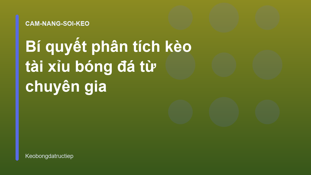 Bí quyết phân tích kèo tài xỉu bóng đá từ chuyên gia